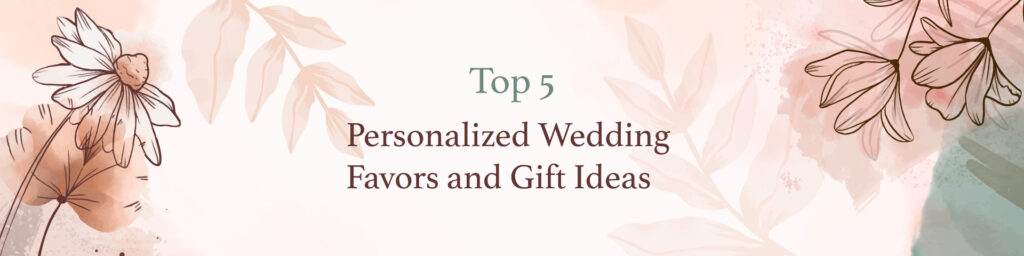 Personalized Wedding Favors and Gifts ideas